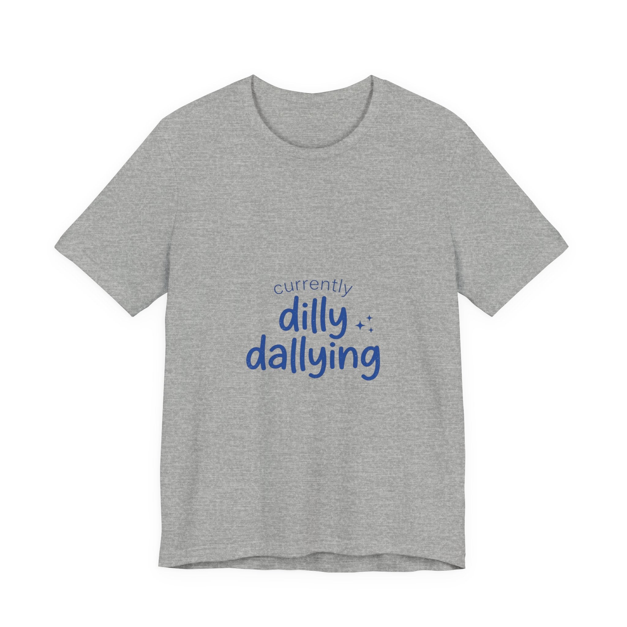 Currently Dilly Dallying T-Shirt | procrastination meme, retro handwritten