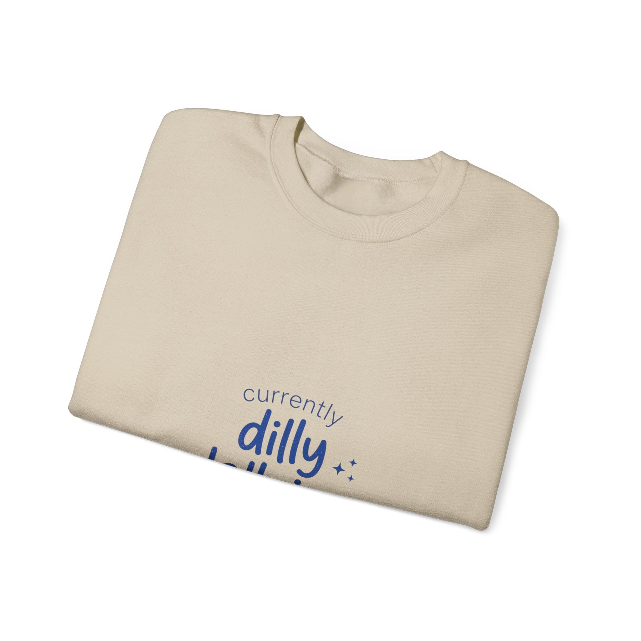 currently dilly dallying Sweatshirt | dilly dally meme, procrastination humor