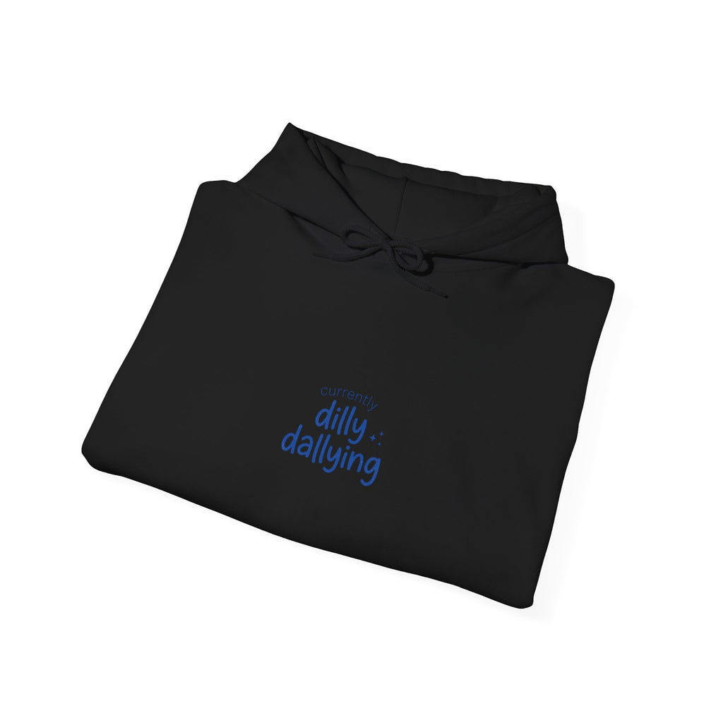 dilly dallying hoodie | procrastination meme, retro handwritten slogan